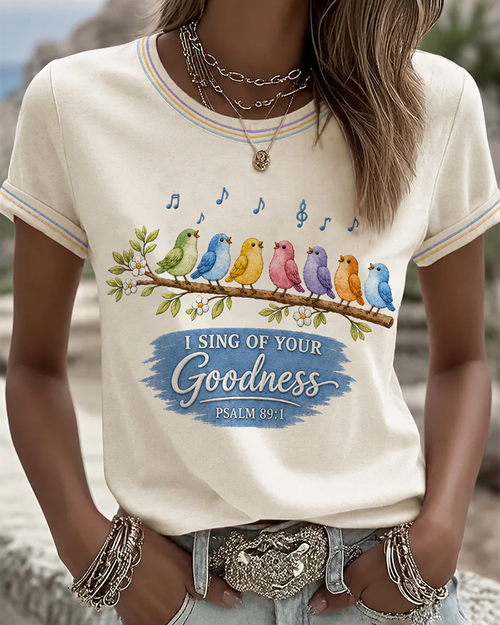 I Will Sing Of The Goodness Of God Crew Neck Short Sleeve Tshirt