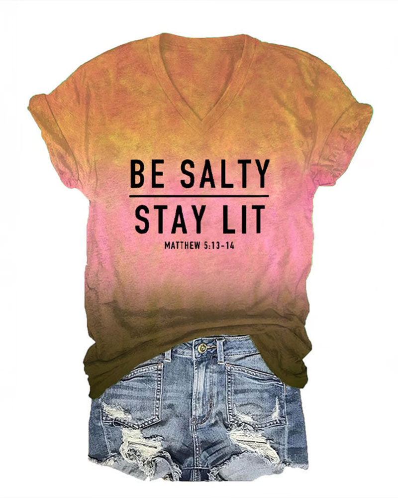 BE SALTY STAY LIT Scripture Letter Print V-Neck Short Sleeve Tee