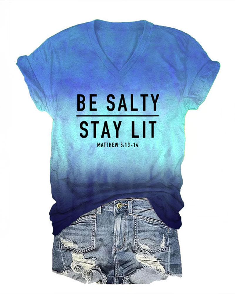 BE SALTY STAY LIT Scripture Letter Print V-Neck Short Sleeve Tee
