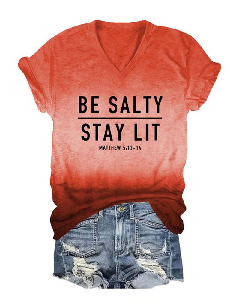 BE SALTY STAY LIT Scripture Letter Print V-Neck Short Sleeve Tee