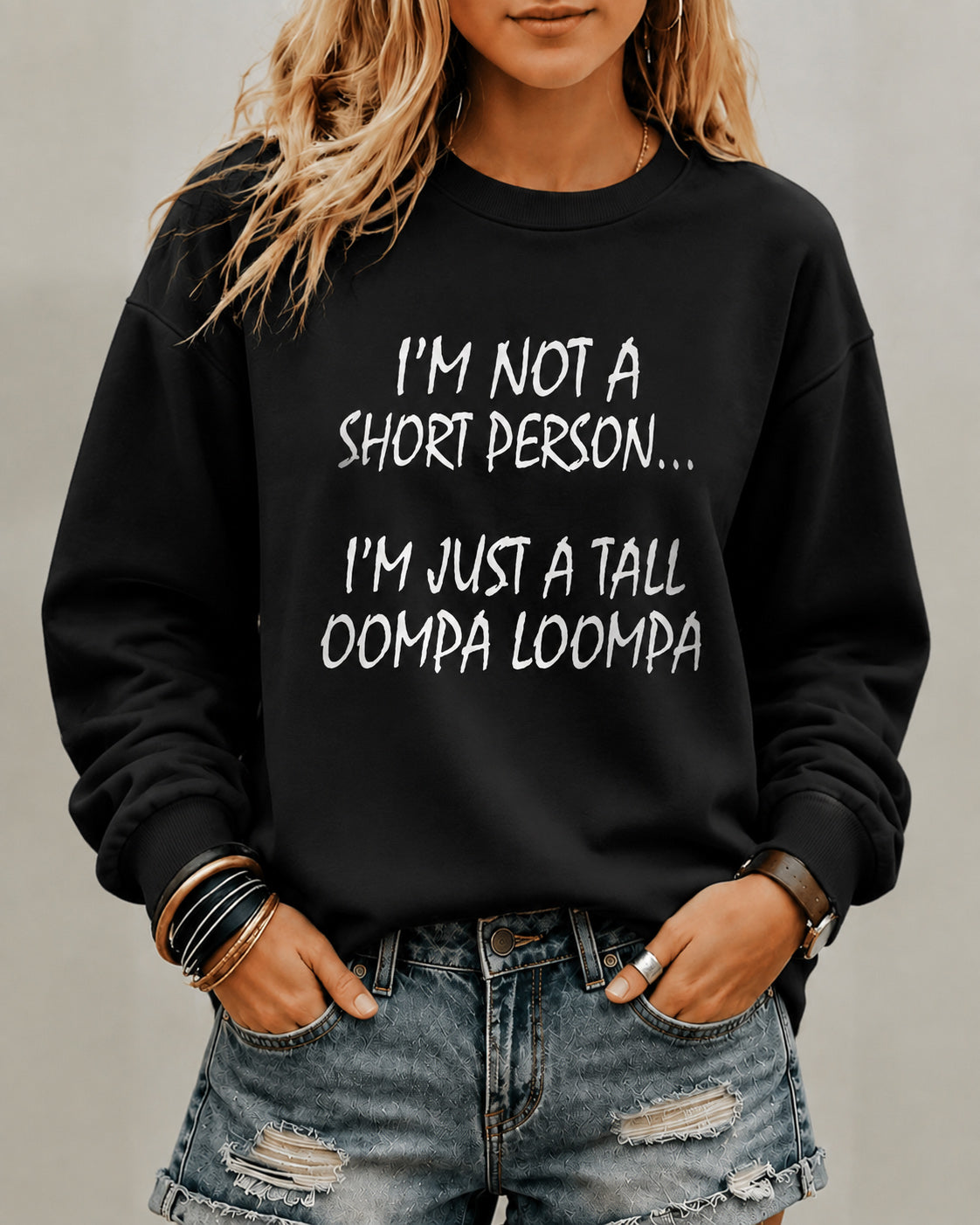 Women's I’M Not A Short Person…I’M Just A Tall Oompa Loompa Round Neck Sweatshirt