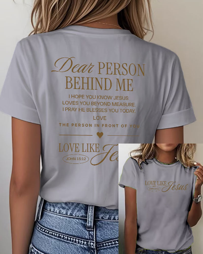 Dear Person Behind Me LOVE LIKE JESUS Printed Short Sleeve T-Shirt