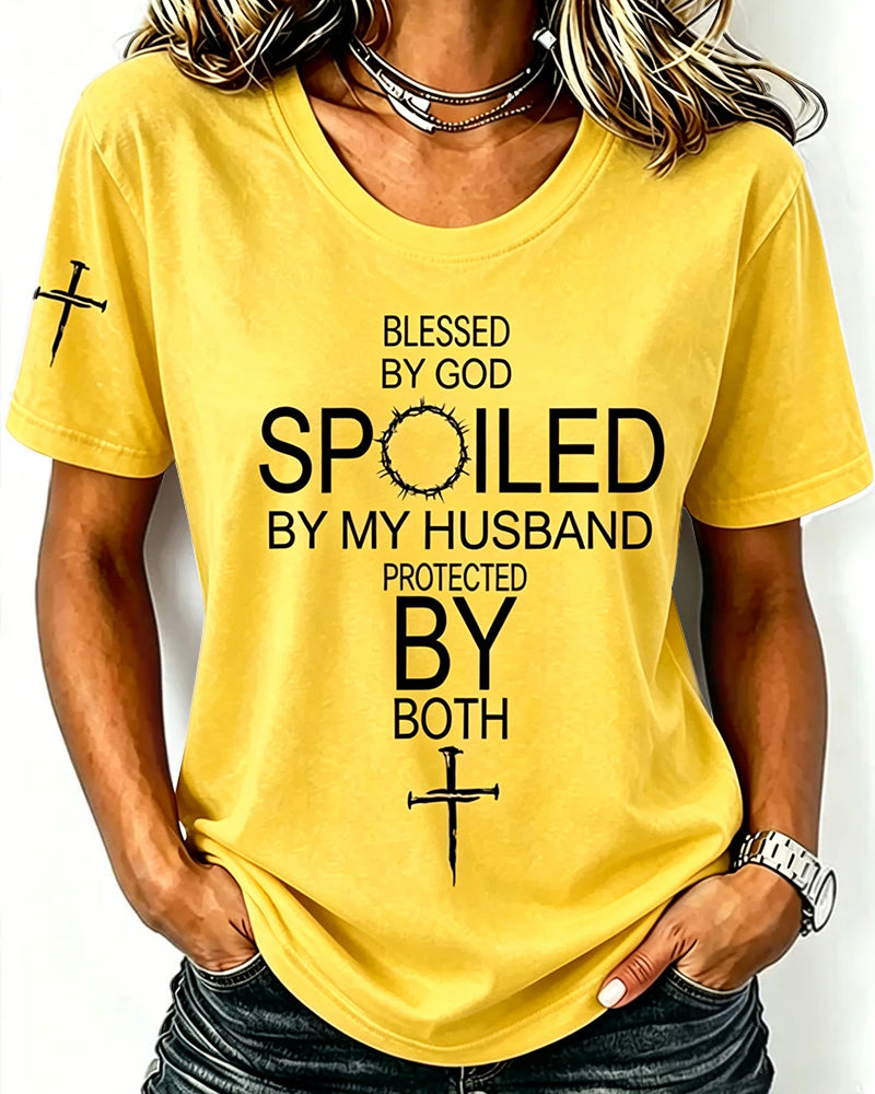 Women's Blessed By God Spoiled By My Husband Protected By Both Casual T-Shirt