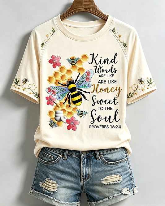 Funny Kind Words Are Like Honey Printed Crew Neck Short Sleeve Tshirt