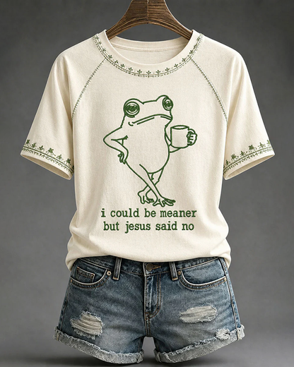 Women's I Could Be Meaner But Jesus Said No Crew Neck Short Sleeve Tshirt