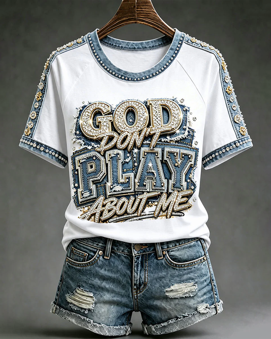 Women's God Don't Play About Me Print Crew Neck Short Sleeve Tshirt