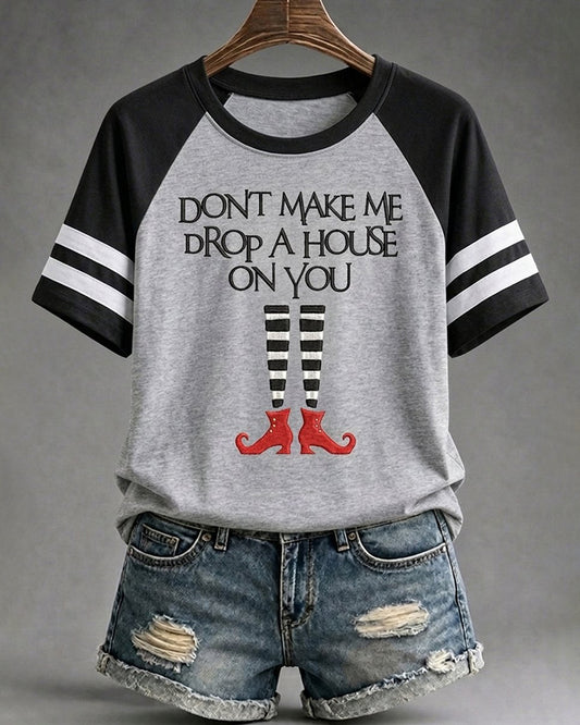 Women's Halloween Don’t Make Me Drop A House On You Raglan Short-Sleeve T-Shirt