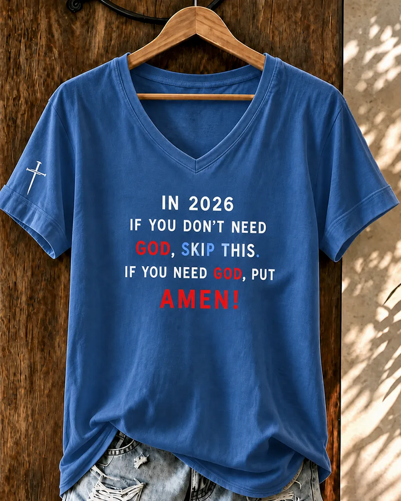 100% Cotton IF YOU NEED GOD, PUT AMEN! V Neck Short Sleeve Tshirt